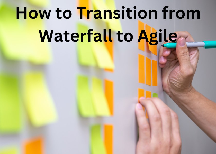 How to Transition from Waterfall to Agile